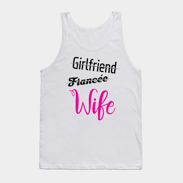 Girlfriend-Fiancee-Married ' Cute Wife Tank Top by ourwackyhome